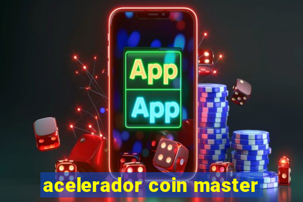 acelerador coin master